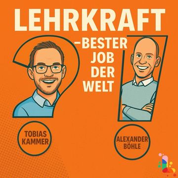 Cover des Podcasts Lehrkraft – Bester Job der Welt!?