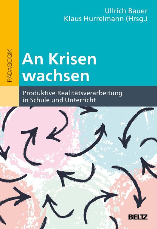 Cover: An Krisen wachsen, herausgegeben von Ullrich Bauer und Klaus Hurrelmann